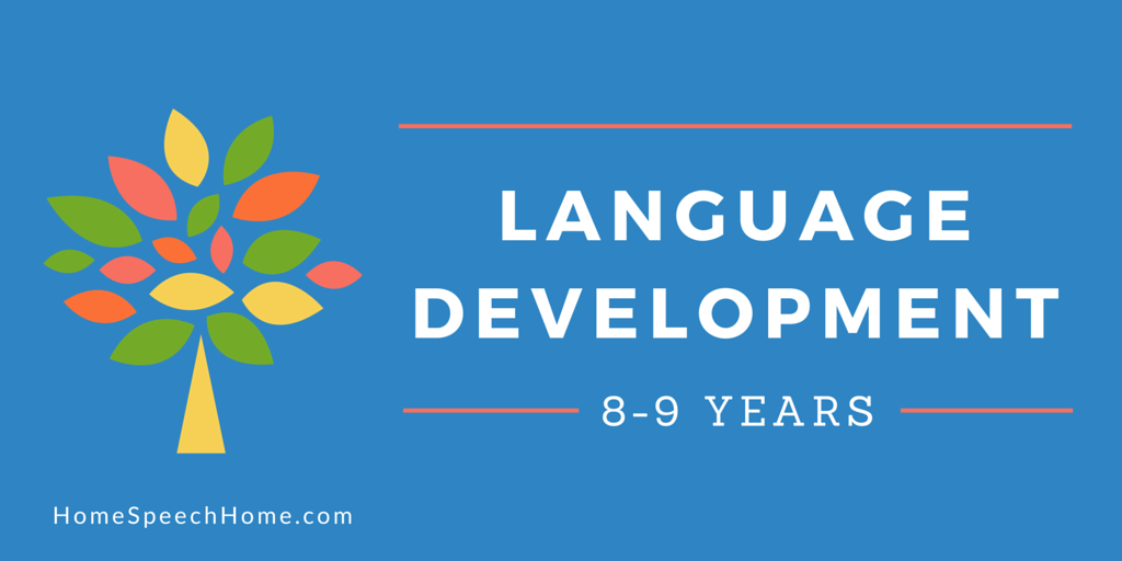 Eight Year Old Milestones - The Center For Speech & Language Development