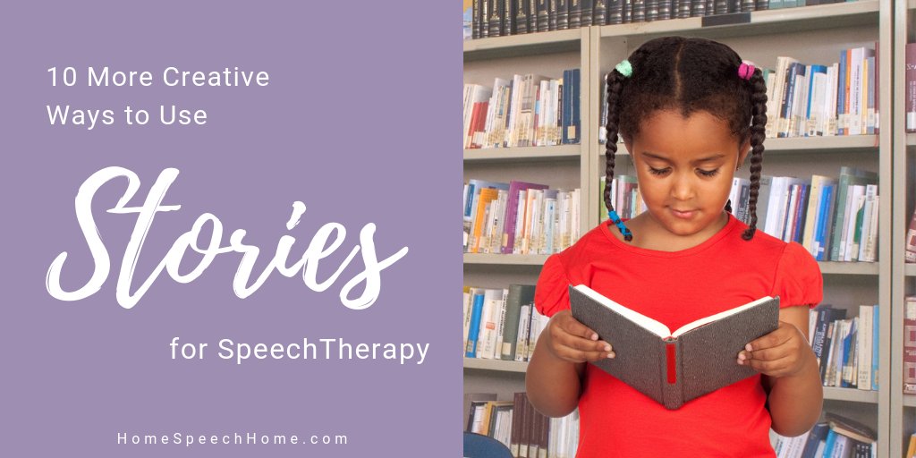 10 more creative ways to use stories in speech therapy
