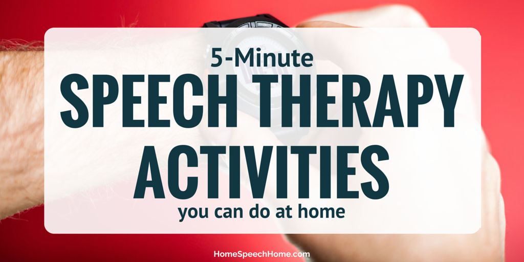 Twenty 5-Minute Speech Therapy Activities You Can Do at Home