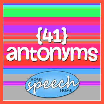 41 Antonyms for Speech Therapy Practice