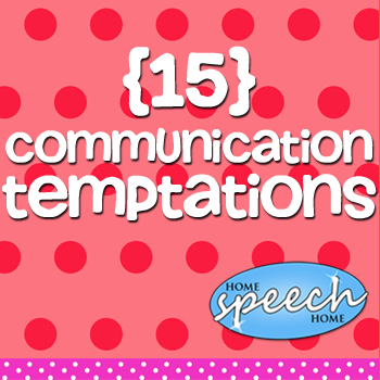 15 Communication Temptations for Early Language Development
