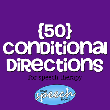 50 Conditional Directions for Speech Therapy Practice