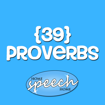 39 Proverbs for Speech Therapy Practice