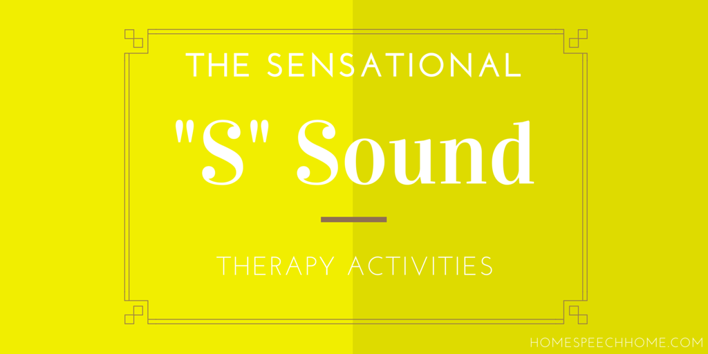 The Sensational S Sound - Therapy Activities for Every Level