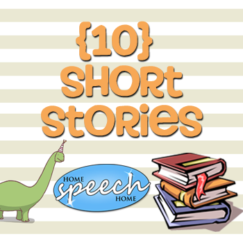 10 Short Stories for Speech Therapy Practice